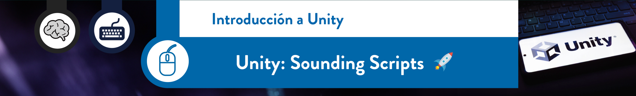 Unity: Sounding Scripts - Asignatura