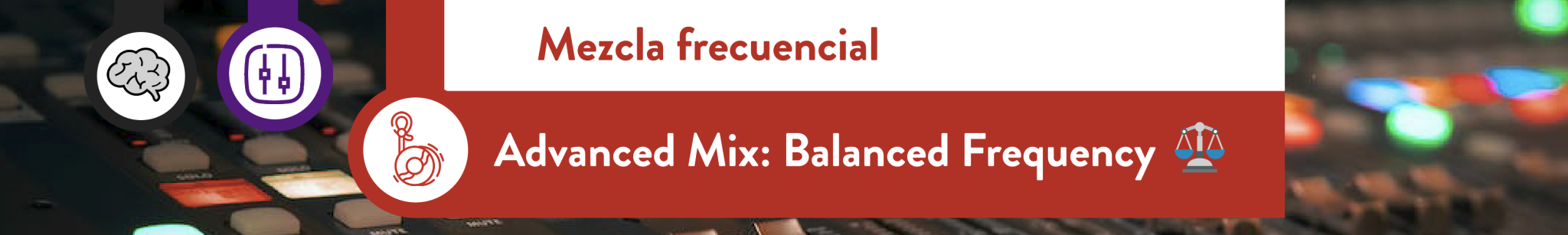 Asignatura - Advanced Mix: Balanced Frequency
